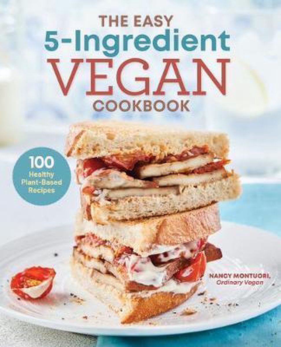 The Easy 5 Ingredient Vegan Cookbook